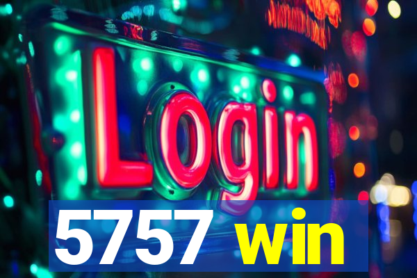5757 win